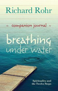 Cover image for Breathing Under Water Companion Journal: Spirituality And The Twelve Steps