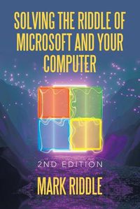 Cover image for Solving the Riddle of Microsoft and Your Computer