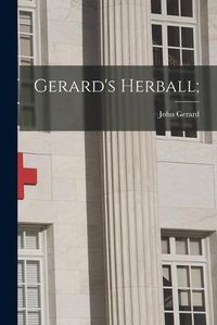 Cover image for Gerard's Herball;