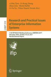 Cover image for Research and Practical Issues of Enterprise Information Systems: 11th IFIP WG 8.9 Working Conference, CONFENIS 2017, Shanghai, China, October 18-20, 2017, Revised Selected Papers