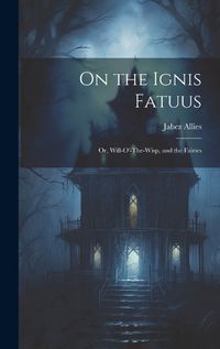 Cover image for On the Ignis Fatuus