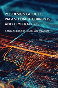 Cover image for PCB Design Guide to Via and Trace Currents and Temperatures