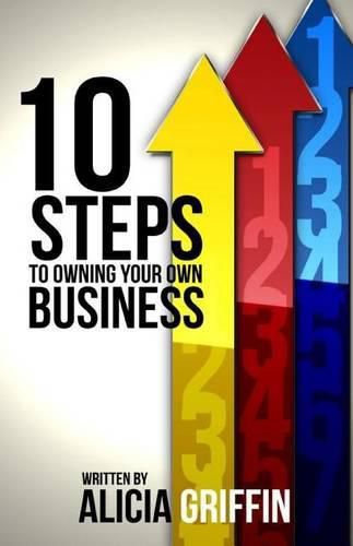 Cover image for 10 Steps to Owning Your Own Business