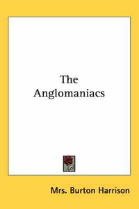 Cover image for The Anglomaniacs