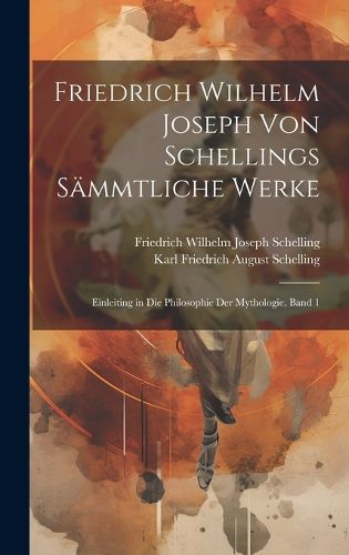 Cover image for Friedrich Wilhelm Joseph von Schellings saemmtliche Werke