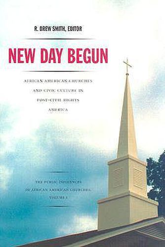 New Day Begun: African American Churches and Civic Culture in Post-Civil Rights America