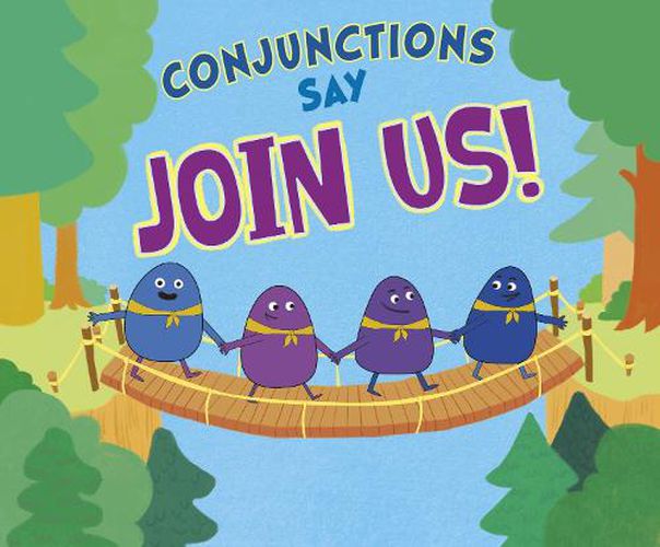 Conjunctions Say  Join Us!