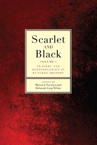 Cover image for Scarlet and Black: Slavery and Dispossession in Rutgers History