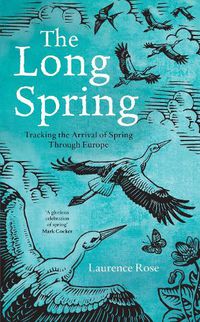 Cover image for The Long Spring: Tracking the Arrival of Spring Through Europe