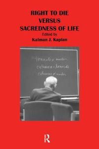 Cover image for Right to Die Versus Sacredness of Life