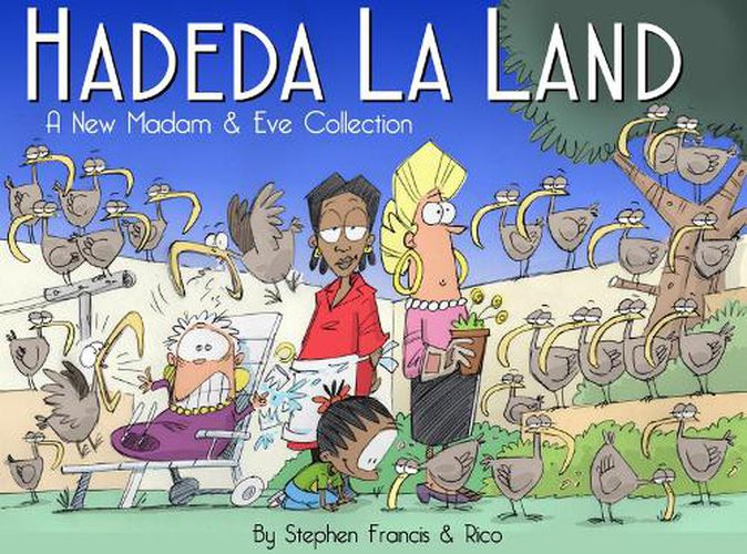 Cover image for Hadeda la land: A new Madam and Eve collection