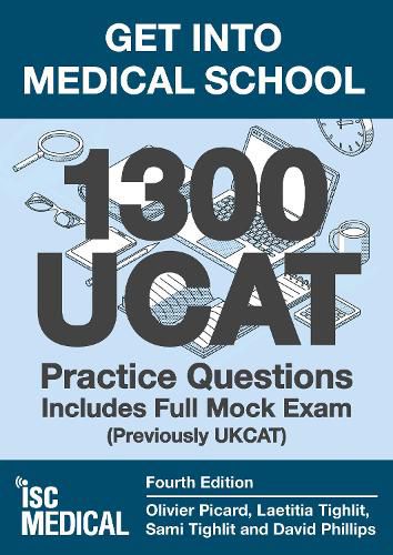 Get into Medical School - 1300 UCAT Practice Questions. Includes Full Mock Exam: (Previously UKCAT)