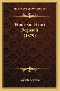 Cover image for Etude Sur Henri Regnault (1879)