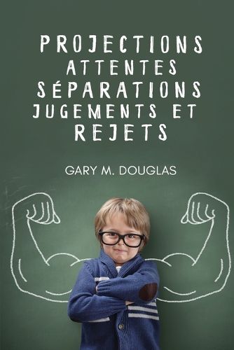 Projections, attentes, separations, jugements et rejets (French)