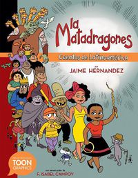 Cover image for La matadragones: Cuentos de Latinoamerica: A TOON Graphic