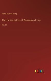 Cover image for The Life and Letters of Washington Irving