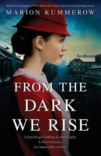 Cover image for From the Dark We Rise: An utterly gripping WW2 historical novel about a devastating secret