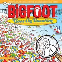 Cover image for Bigfoot Goes on Vacation: A Spectacular Seek and Find Challenge for All Ages!