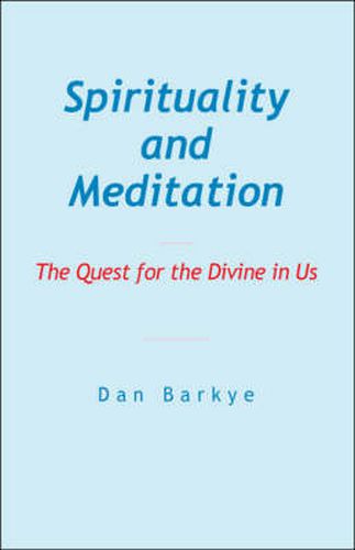 Cover image for Spirituality and Meditation: The Quest for the Divine in Us