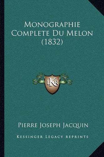 Monographie Complete Du Melon (1832)