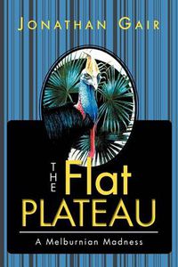 Cover image for The Flat Plateau: A Melburnian Madness