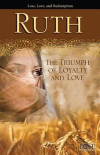 Cover image for Ruth: The Triumph of Loyalty and Love