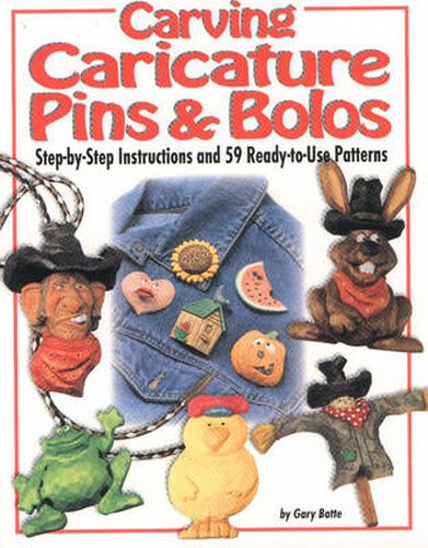 Cover image for Carving Caricature Pins and Bolos: Step-by-step Instructions and 59 Ready-to-cut Patterns