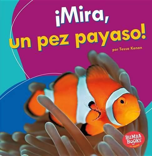 !Mira, Un Pez Payaso! (Look, a Clown Fish!)