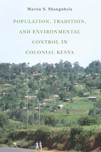 Cover image for Population, Tradition, and Environmental Control in Colonial Kenya