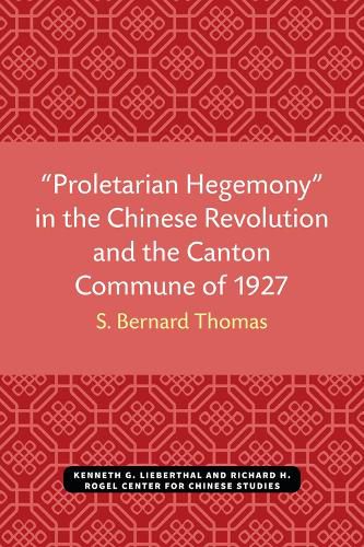 Proletarian Hegemony  in the Chinese Revolution and the Canton Commune of 1927