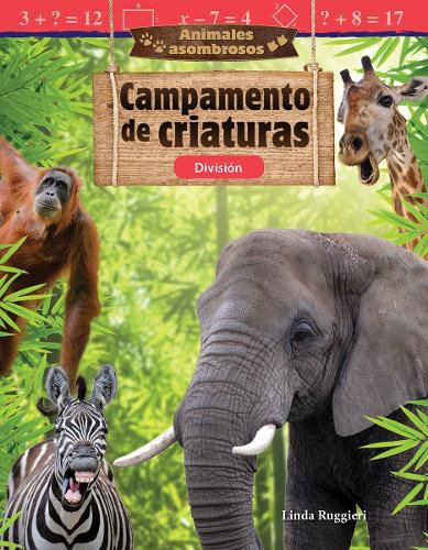 Cover image for Animales asombrosos: Campamento de criaturas: Division (Amazing Animals: Critter Camp: Division)