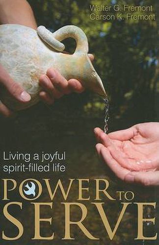 Power to Serve: Living a Joyful Spirit-Filled Life