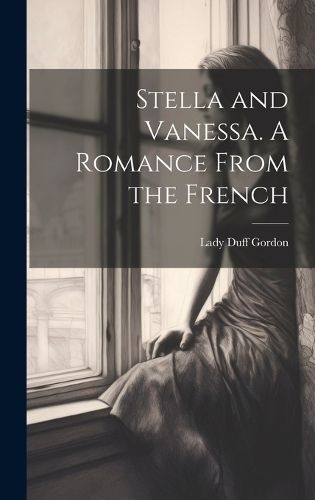 Cover image for Stella and Vanessa. A Romance From the French