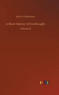 Cover image for A Short History of Freethought