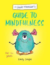 Cover image for A Little Monster's Guide to Mindfulness