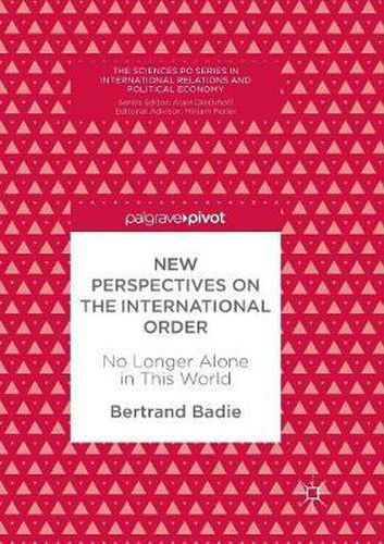 Cover image for New Perspectives on the International Order: No Longer Alone in This World