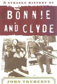 Cover image for The Strange History of Bonnie and Clyde