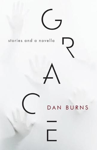 Cover image for Grace: Stories and a Novella