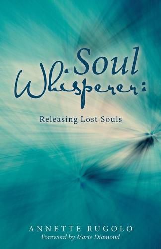 Cover image for Soul Whisperer: Releasing Lost Souls