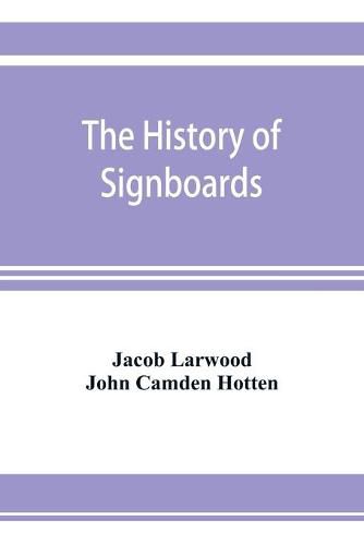 Cover image for The history of signboards: from the earliest times to the present day