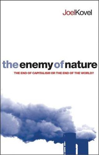 Cover image for The Enemy of Nature: The End of Capitalism or the End of the World?