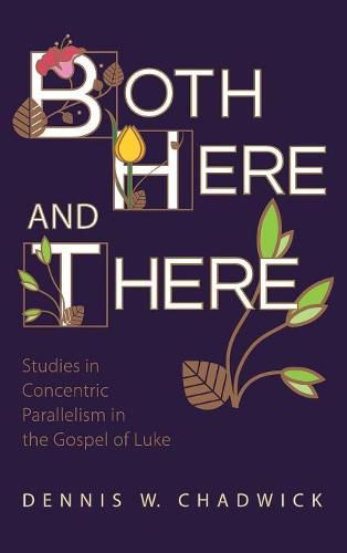 Cover image for Both Here and There: Studies in Concentric Parallelism in the Gospel of Luke