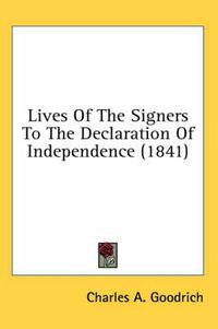 Cover image for Lives of the Signers to the Declaration of Independence (1841)