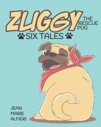 Cover image for Zuggy the Rescue Pug - Six Tales