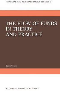 Cover image for The Flow of Funds in Theory and Practice: A Flow-Constrained Approach to Monetary Theory and Policy