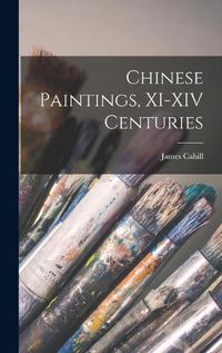 Cover image for Chinese Paintings, XI-XIV Centuries