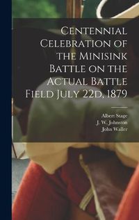 Cover image for Centennial Celebration of the Minisink Battle on the Actual Battle Field July 22d, 1879