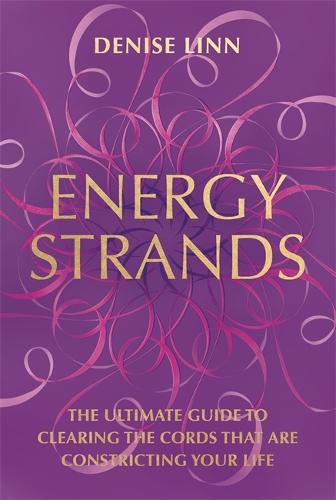 Cover image for Energy Strands: The Ultimate Guide to Clearing the Cords That Are Constricting Your Life