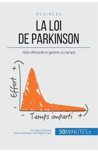 Cover image for La loi de Parkinson: Allier efficacite et gestion du temps