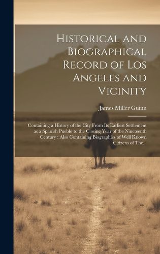 Cover image for Historical and Biographical Record of Los Angeles and Vicinity